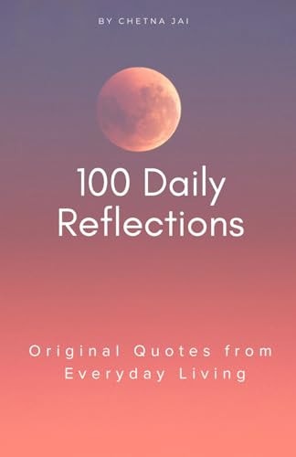 100 Daily Reflections Original Quotes from Everyday Living