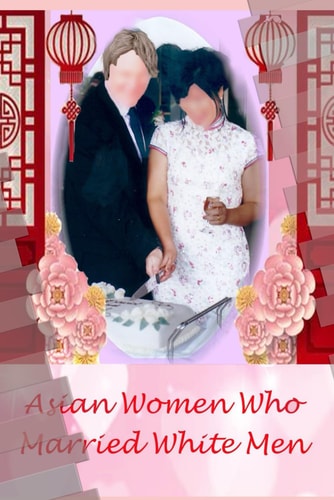 Asian Women Who Married White Men