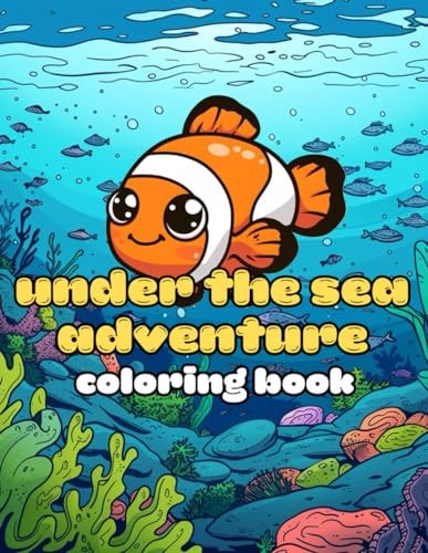 Under the Sea Adventure Adorable & Simple Designs for Children (Playful & Easy Coloring Books): Explore the Ocean's Cutest Creatures in Fun Coloring Pages