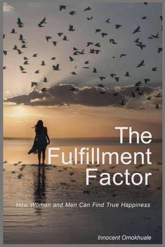 The Fulfillment Factor How Women and Men Can Find True Happiness