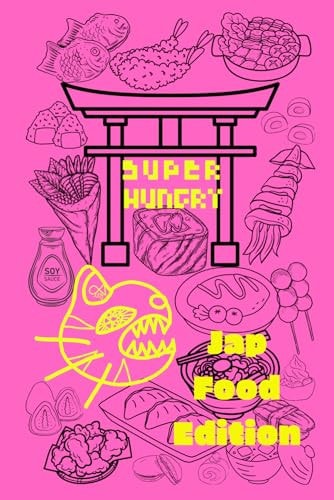 Super Hungry Eats Japanese Food A Food Coloring Adventures Book, with 40 Pages of Savory Fun, for Cat Lovers who are Also Food Lovers, Ideal as Cat Lover Gifts, Japan Food Lover Gifts