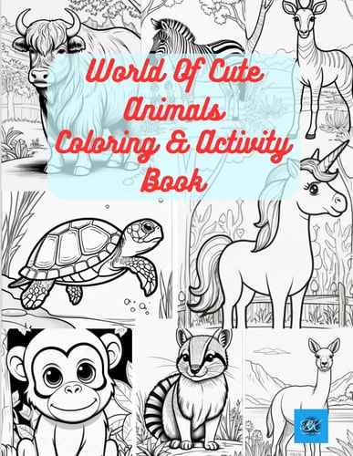 World of Cute Animals Coloring & Activity Book A to Z Animals Coloring Book for Kids, Discover a Colorful World of Amazing Animals Along with Activities for Kids, Learn and Color Various Animal's Name