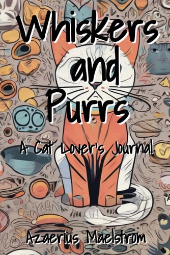 Whiskers and Purrs A Cat Lover's Journal