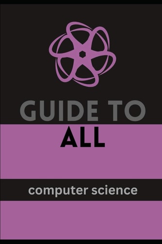 Guide to All Computer Science