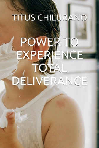 Power to Experience Total Deliverance