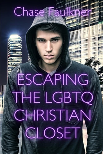 Escaping the LGBTQ Christian Closet Love, Hope, Healing, and Wholeness