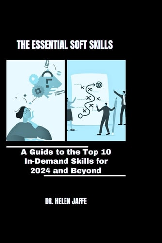 The Essential Soft Skills A Guide to the Top 10 In-Demand Skills for 2024 and Beyond