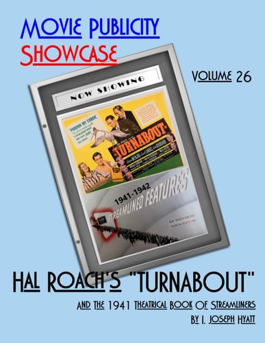 Movie Publicity Showcase Volume 26 Hal Roach's "Turnabout" and The 1941 Theatrical Book of Streamliners
