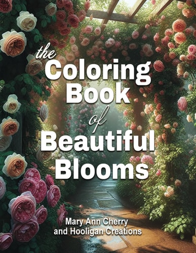 The Coloring Book of Beautiful Blooms A Coloring Book for Garden Enthusiasts