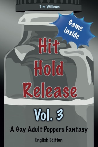 Hit Hold Release 3 A Gay Adult Poppers Fantasy