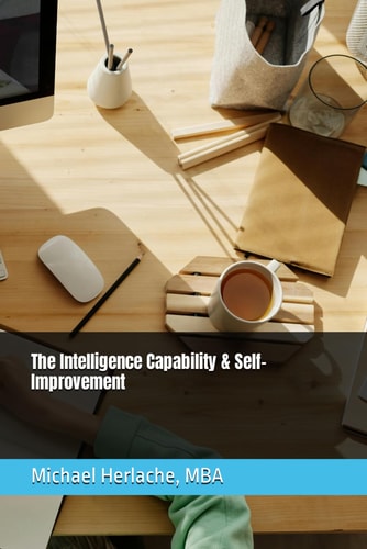 The Intelligence Capability & Self-Improvement