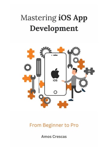 Mastering IOS App Development From Beginner to Pro
