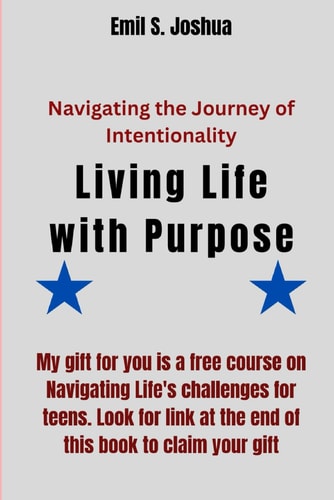 Living Life with Purpose Navigating the Journey of Intentionality