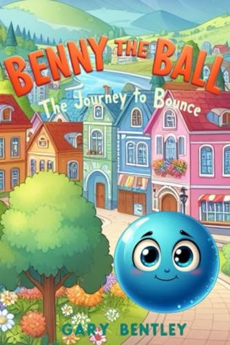 "Benny the Ball The Journey to Bounce"