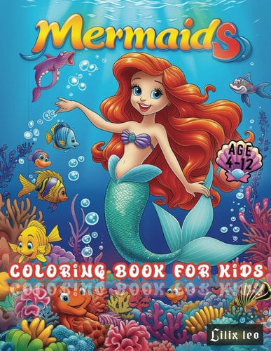 Mermaids Coloring Book For Kids Ages 4-12