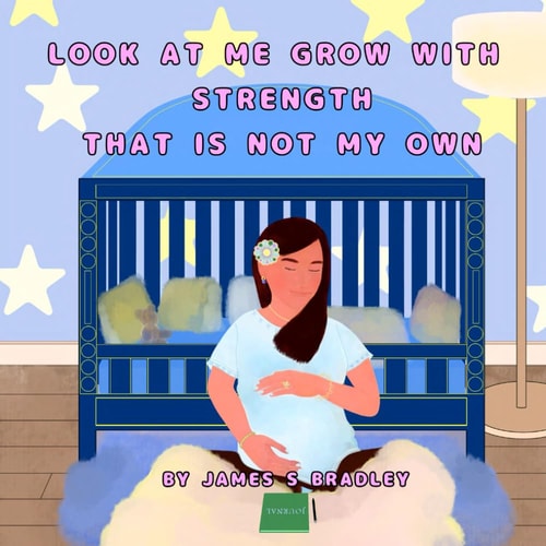 Look at Me Grow with Strength That Is Not My Own