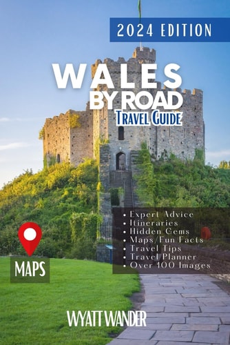Wales by Road Discover Must-See Attractions, Easy To-Navigate Routes and Detailed Itineraries Through Wales Majestic Landscapes and Enigmatic Welsh Culture, with Interactive Maps.(Grey Version)