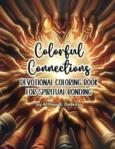 Colorful Connections Devotional Coloring Book for Spiritual Bonding Explore Godly Friendships Through Reflection and Creativity