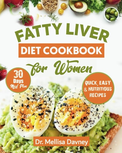 Fatty Liver Diet Cookbook for Women The Detox Cleanse Diet for Women: Simple, Effective, Nourishing Recipes to Revitalize Your Liver and Lose Weight, 30-Day Meal Plan