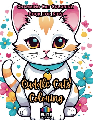 Cuddle Cats Coloring Charming Cat Coloring Book for Kids Whisker-Filled Pages for Purr-fect Fun