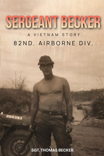 Sergeant Becker A Vietnam Story