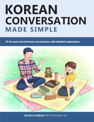 Korean Conversation Made Simple 25 Fun and Natural Korean Conversations with Detailed Explanations