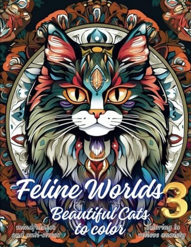 Feline Worlds 3 Beautiful Cats to Color