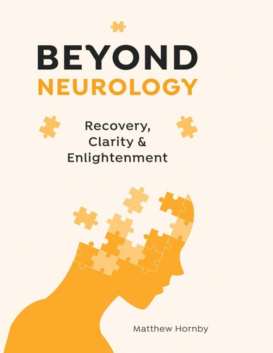 Beyond Neurology Recovery, Clarity and Enlightenment