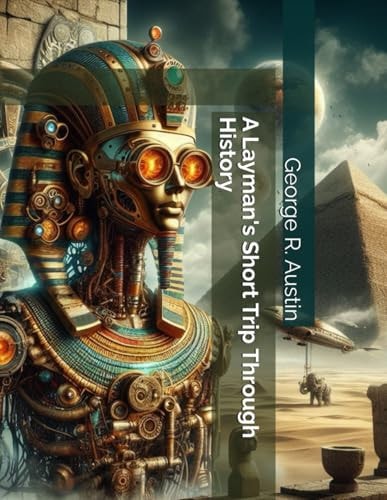 LAYMAN'S SHORT TRIP THROUGH HISTORY.