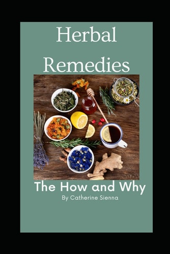 Herbal Remedies The How and Why