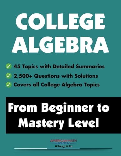 College Algebra From Beginner to Mastery Level