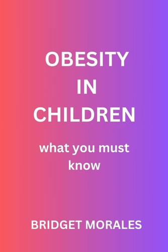 Obesity in Children What You Must Know