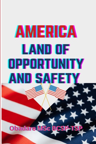 America The Land of Opportunity and Safety: Global Leader in Occupational Safety and Health