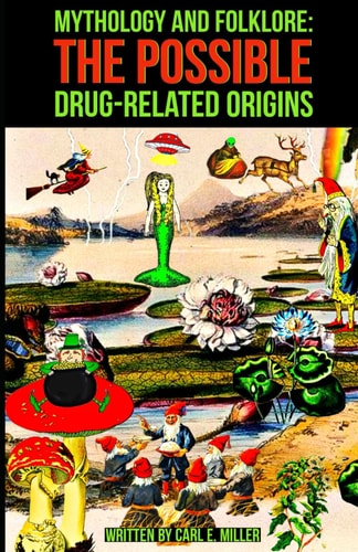 Mythology and Folklore The Possible Drug-Related Origins