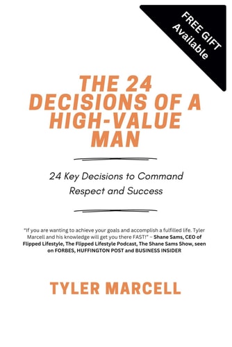 The 24 Decisions of a High-Value Man 24 Keys to Command Respect and Success.