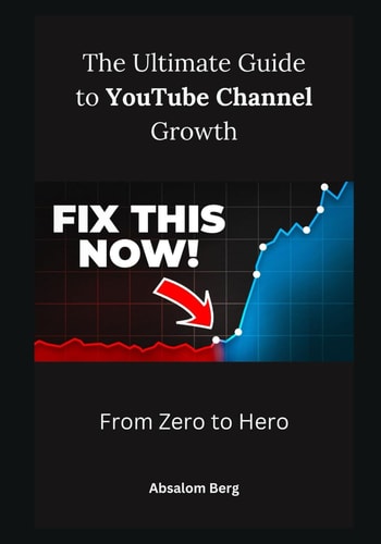 The Ultimate Guide to YouTube Channel Growth From Zero to Hero