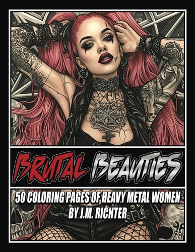 Brutal Beauties 50 Coloring Pages of Heavy Metal Women