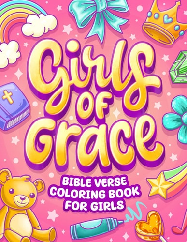 Girls of Grace Christian Bible Verse Coloring Book For Girls