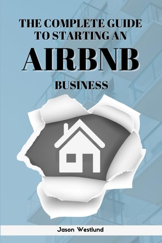The Complete Guide To Starting An AIRBNB Business