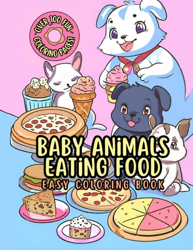 BABY ANIMALS EATING FOOD Easy Coloring Book