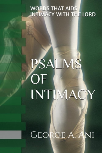 Psalms of Intimacy Words That AIDS Intimacy with the Lord