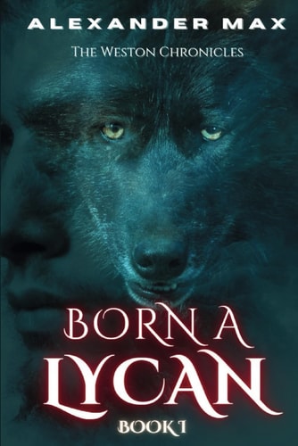 Born A Lycan The Weston Chronicles
