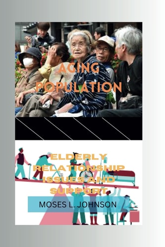 Aging Population Elderly Relationship Issues and Support