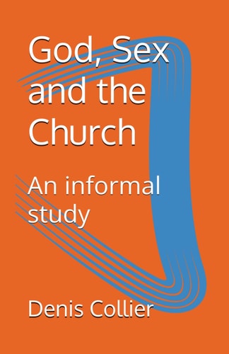 God, Sex and the Church An Informal Study