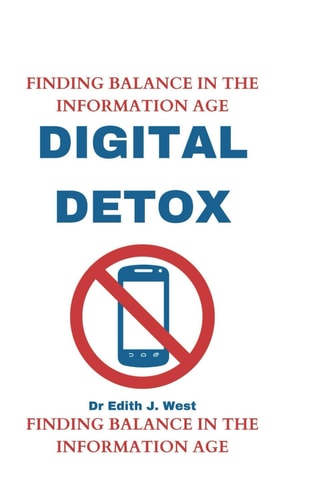 Digital Detox Finding Balance in the Information Age