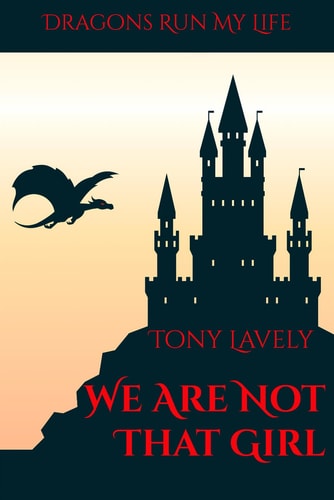We Are Not That Girl Dragons Run My Life Book 8