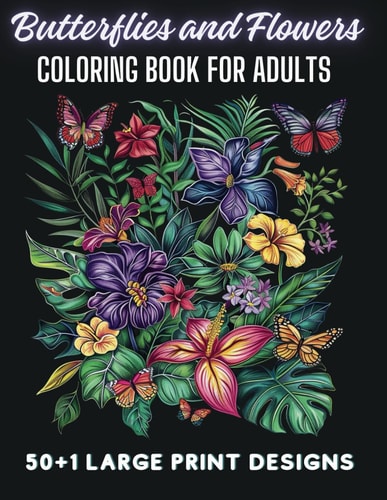 Butterfly & Flowers Coloring Book for Adults 50+1 Large Print Designs for Relaxation, Stress Relief, and Mindful Escapes