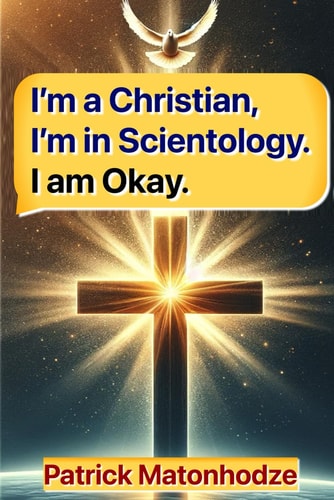 I'm a Christian, I'm in Scientology. I Am Okay.