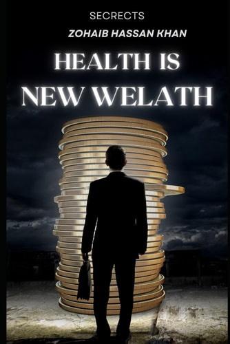 Health Is New Wealth Secrects Of Healthy Life Maintain Healthy Life The Path to Vitality