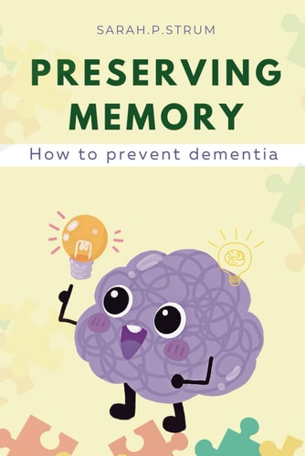 Preserving Memory How to Prevent Dementia